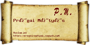 Prágai Mátyás névjegykártya